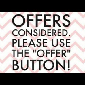 Offers are appreciated!